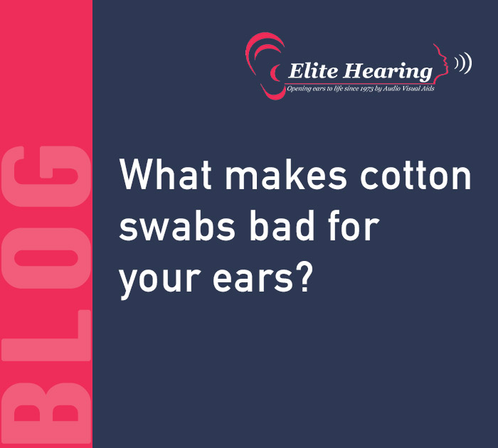 What makes cotton swabs bad for your ears?